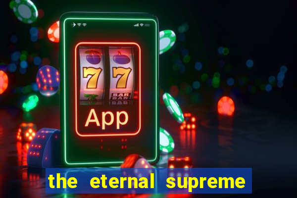 the eternal supreme pt br