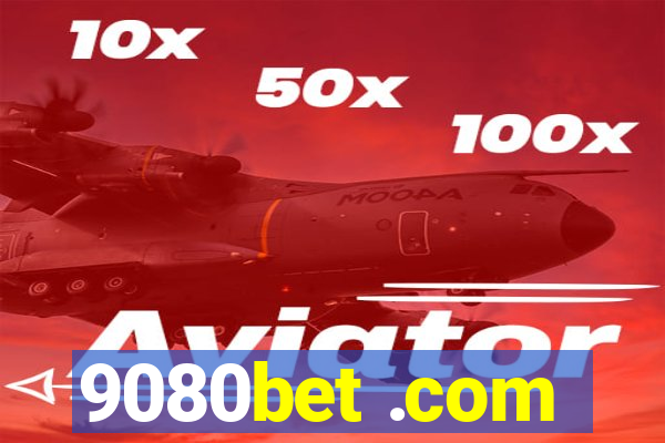 9080bet .com