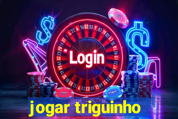 jogar triguinho