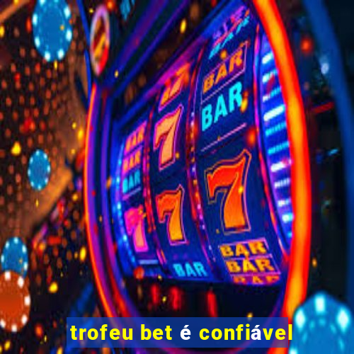 trofeu bet é confiável