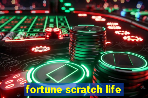 fortune scratch life