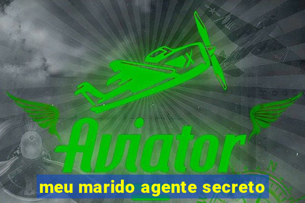 meu marido agente secreto