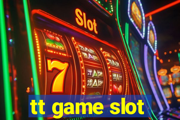 tt game slot