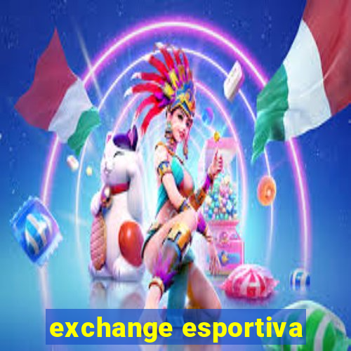 exchange esportiva