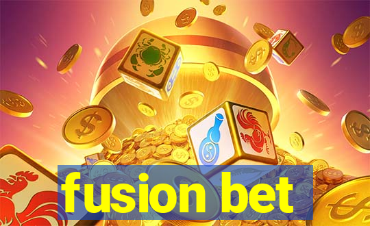 fusion bet