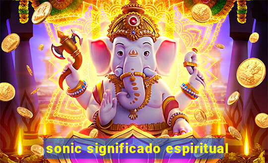 sonic significado espiritual