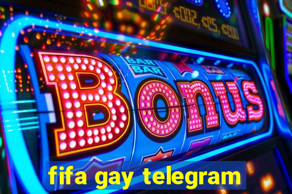 fifa gay telegram