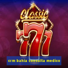 crm bahia consulta medico