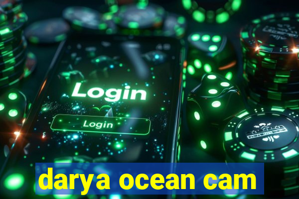 darya ocean cam