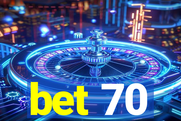 bet 70