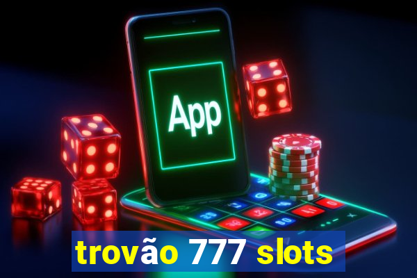 trovão 777 slots