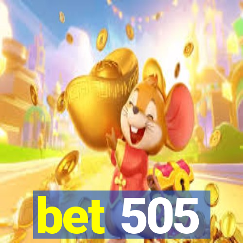 bet 505