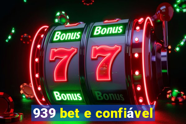 939 bet e confiável