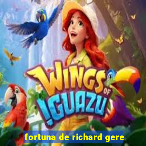 fortuna de richard gere