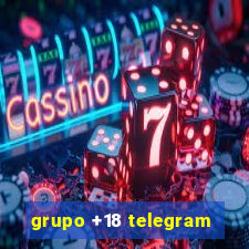 grupo +18 telegram