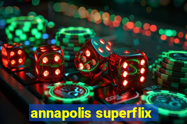 annapolis superflix