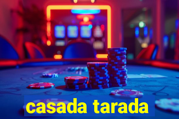 casada tarada