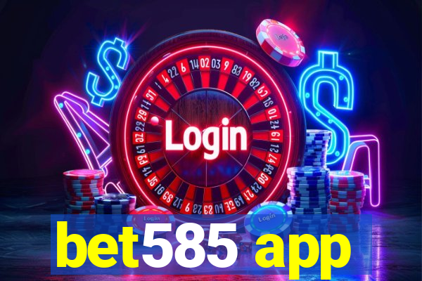 bet585 app