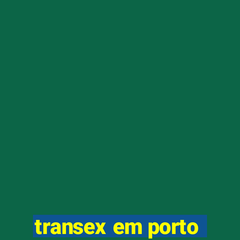 transex em porto