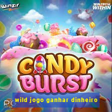 wild jogo ganhar dinheiro