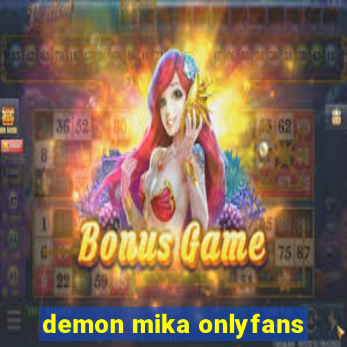 demon mika onlyfans