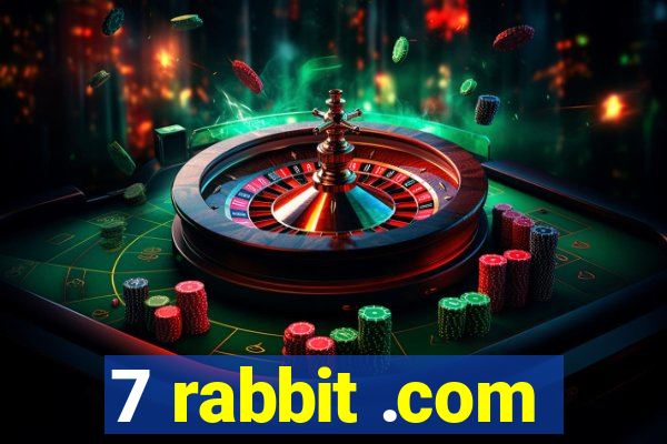 7 rabbit .com