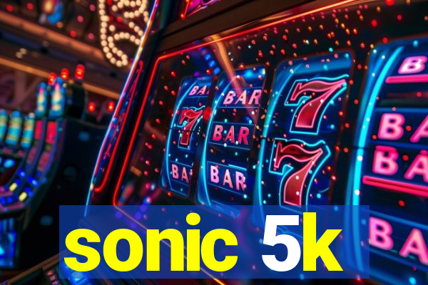 sonic 5k