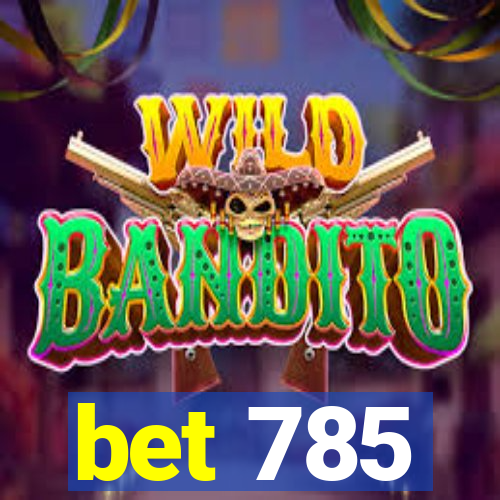 bet 785