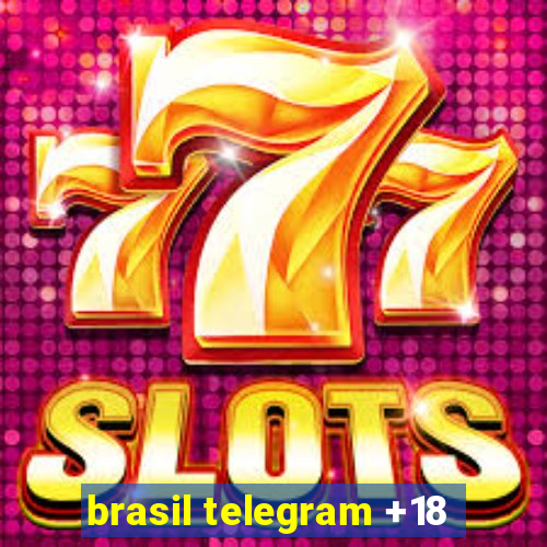 brasil telegram +18