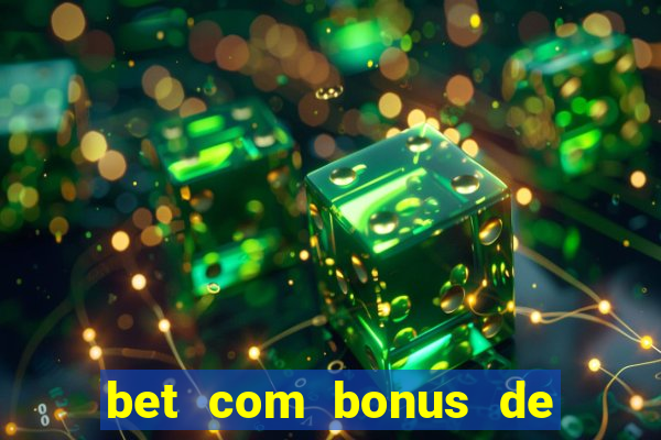 bet com bonus de cadastro sem deposito