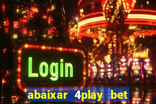 abaixar 4play bet baixar app