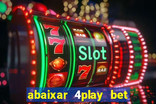 abaixar 4play bet baixar app