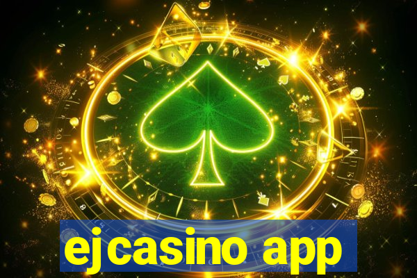 ejcasino app