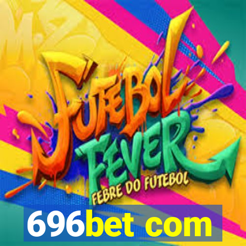 696bet com