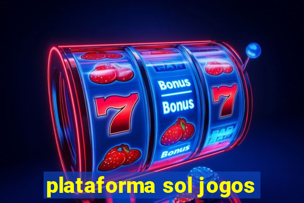 plataforma sol jogos