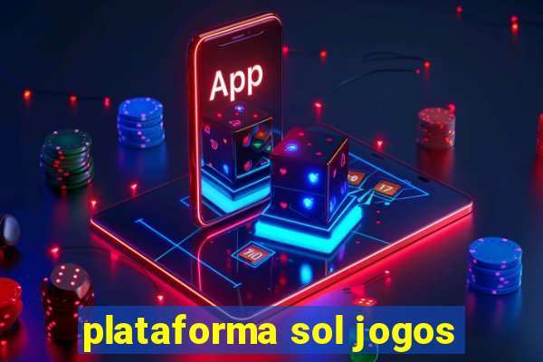 plataforma sol jogos