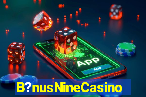 B?nusNineCasino