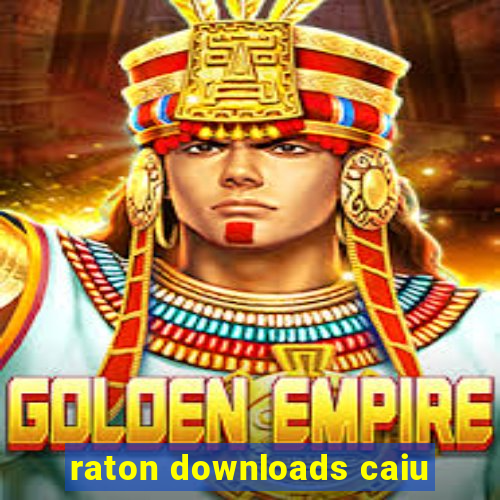 raton downloads caiu