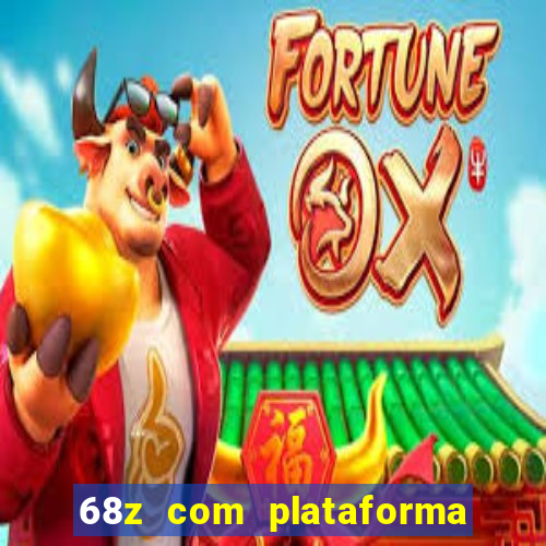 68z com plataforma de jogos