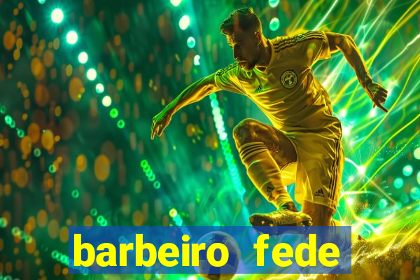 barbeiro fede quando morre