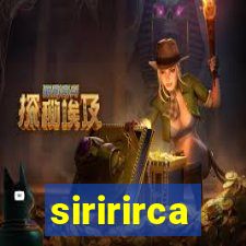 siririrca