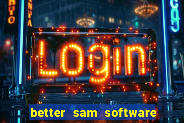 better sam software automatic mouth