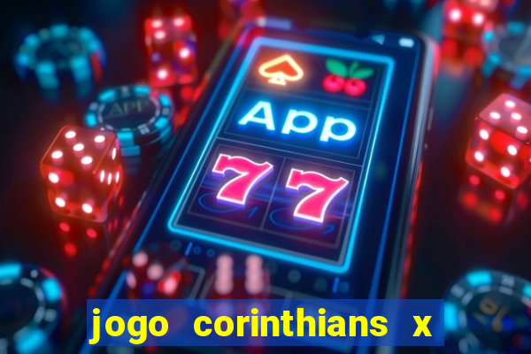 jogo corinthians x fortaleza ao vivo gratis