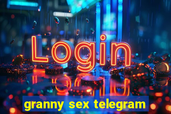 granny sex telegram