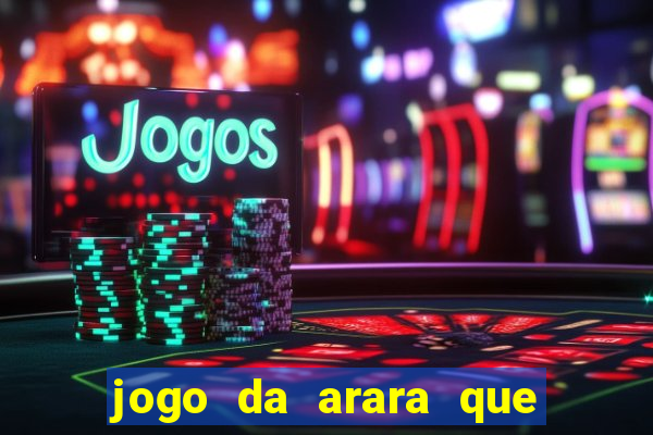 jogo da arara que ganha dinheiro