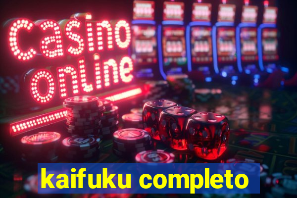 kaifuku completo