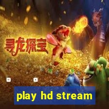 play hd stream