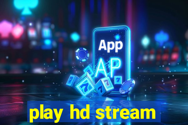 play hd stream