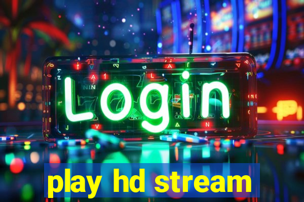 play hd stream