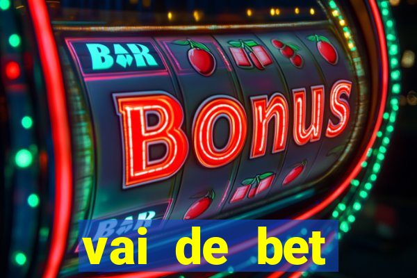 vai de bet plataforma gusttavo lima